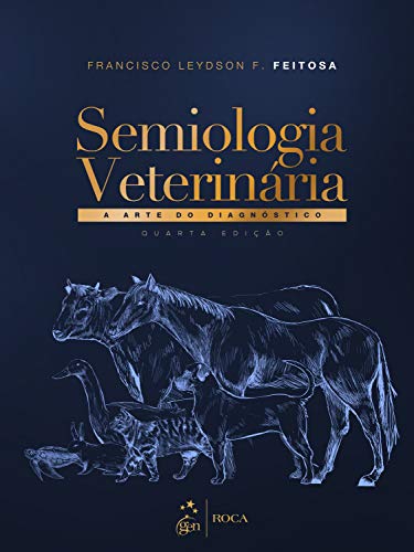 Ler Semiologia Veterinária - A Arte do Diagnóstico, do autor Francisco Leydson F. FEITOSA